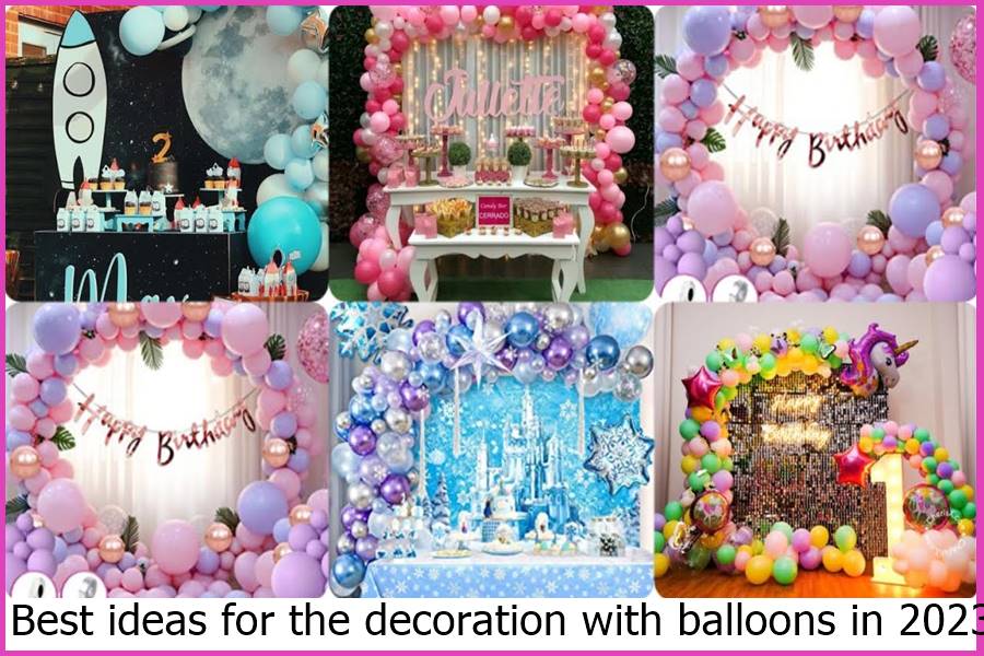 Best ideas for the decoration with balloons in 2023