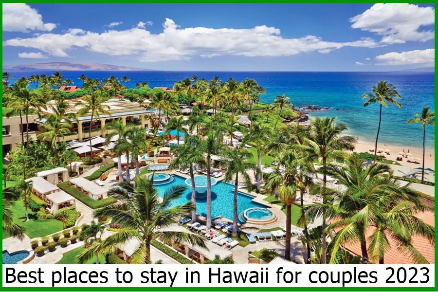Best places to stay in Hawaii for couples 2023