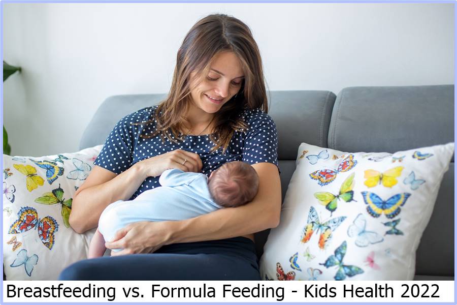 Breastfeeding vs. Formula Feeding - Kids Health 2022