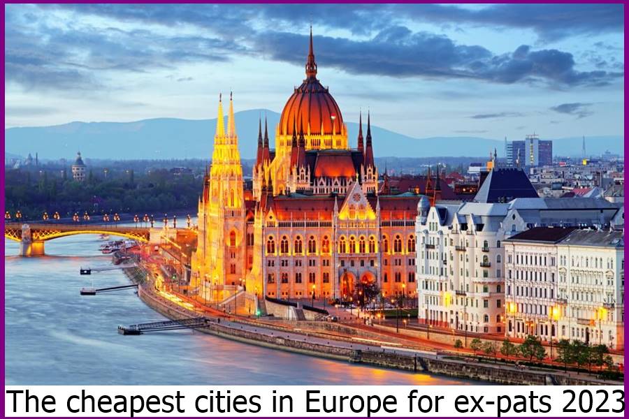 The cheapest cities in Europe for ex-pats 2023