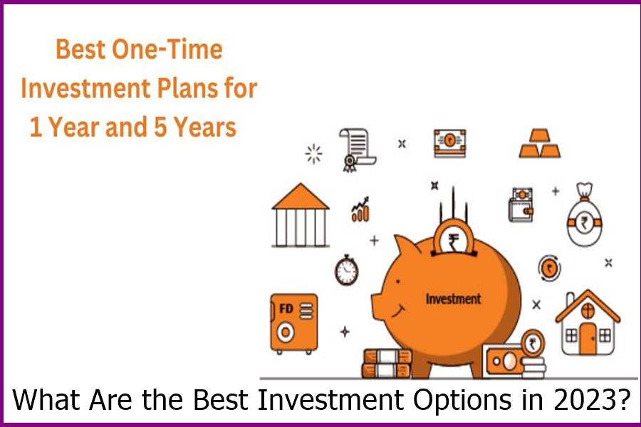 What Are the Best Investment Options in 2023