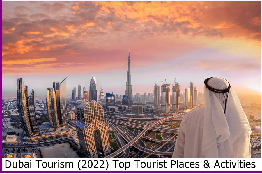 Dubai Tourism (2022) Top Tourist Places & Activities