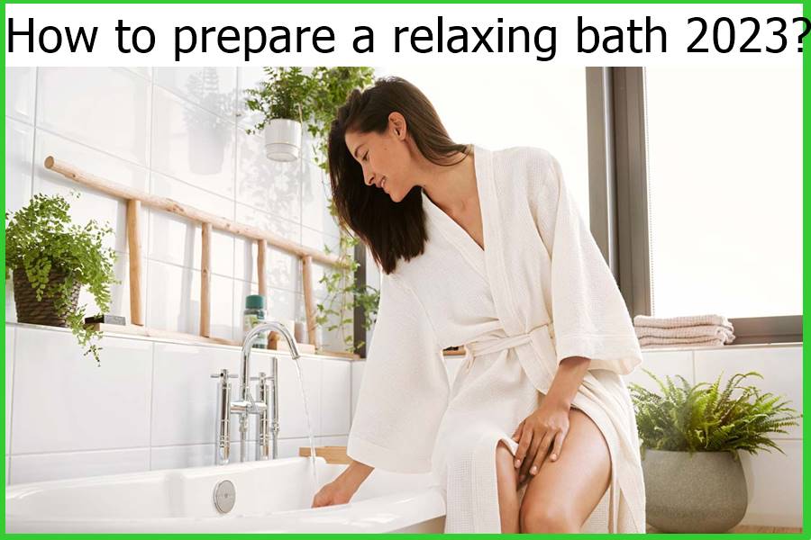 How to prepare a relaxing bath 2023