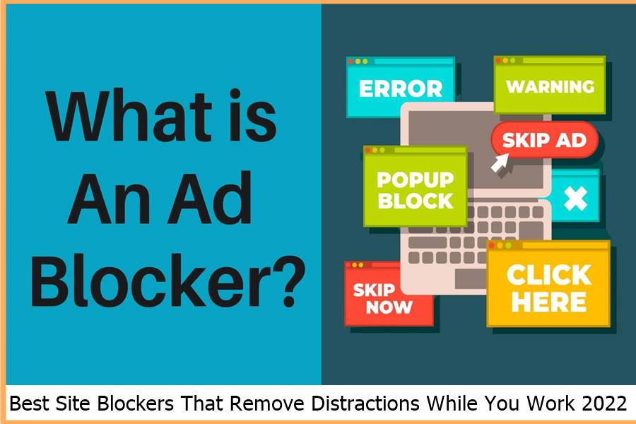 Best Site Blockers That Remove Distractions While You Work 2022
