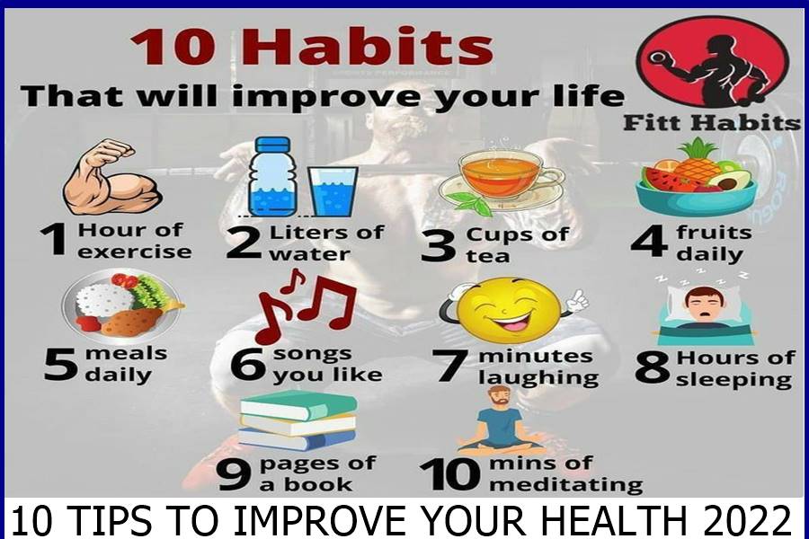 10 TIPS TO IMPROVE YOUR HEALTH 2022