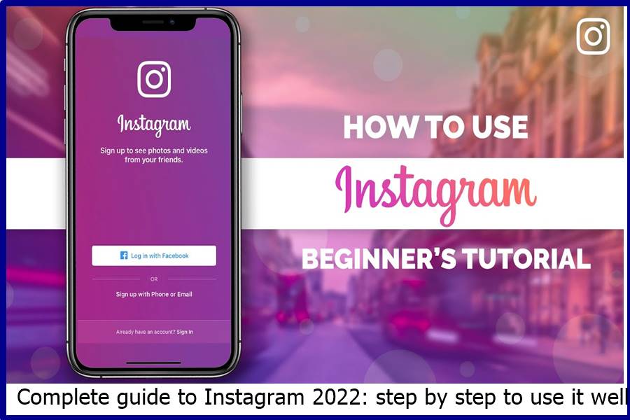 Complete guide to Instagram 2022: step by step to use it well