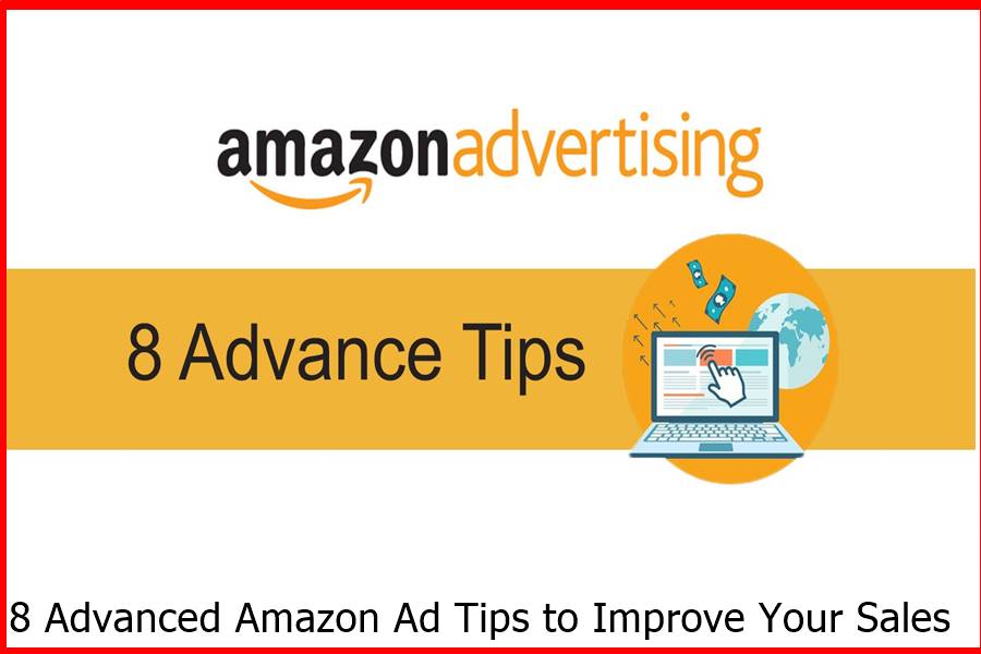 8 Advanced Amazon Ad Tips to Improve Your Sales