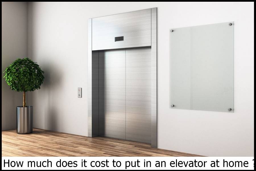 How much does it cost to put in an elevator at home ?