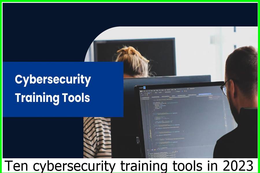 Ten cybersecurity training tools in 2023