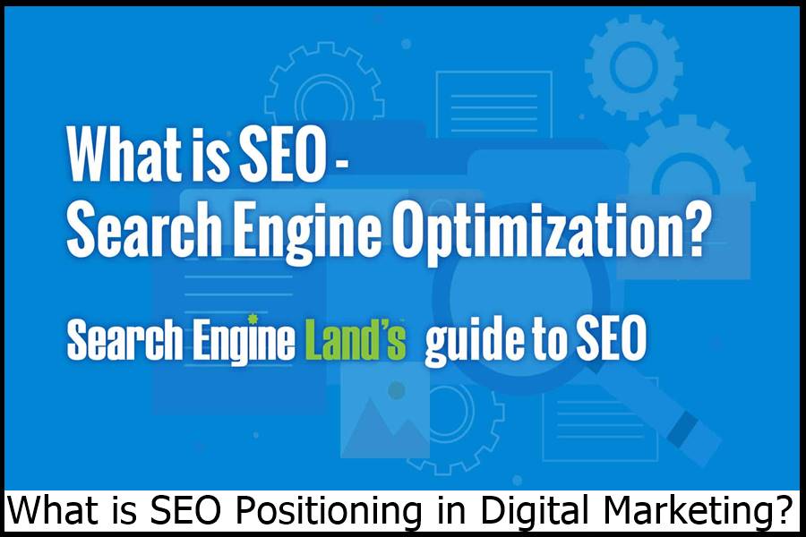 What is SEO Positioning in Digital Marketing?