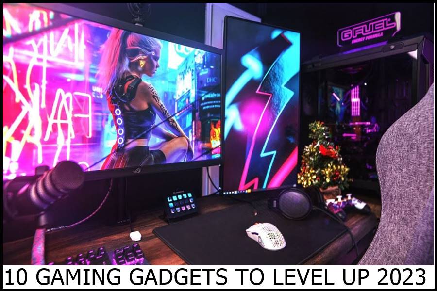 10 GAMING GADGETS TO LEVEL UP 2023