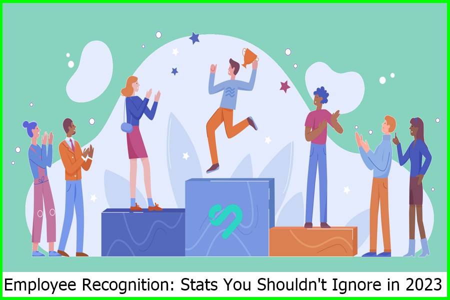 Employee Recognition: Stats You Shouldn't Ignore in 2023