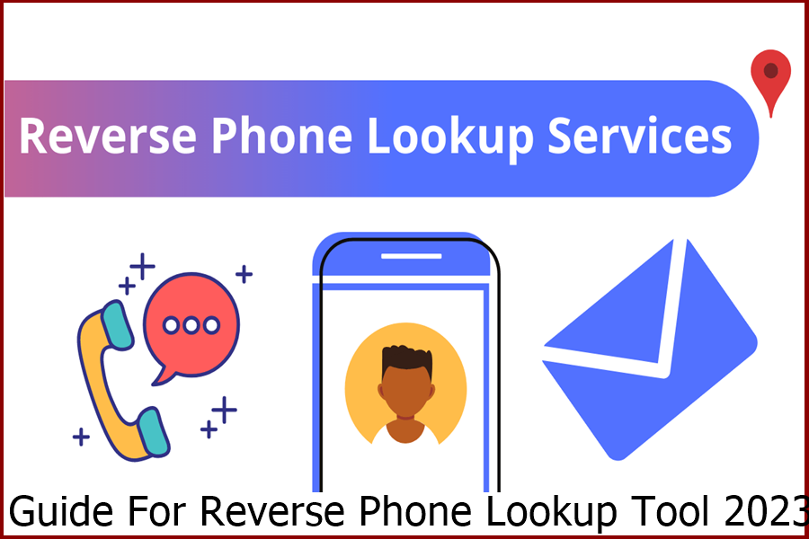 Guide For Reverse Phone Lookup Tool 2023