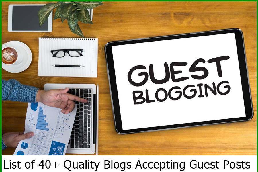 List of 40+ Quality Blogs Accepting Guest Posts