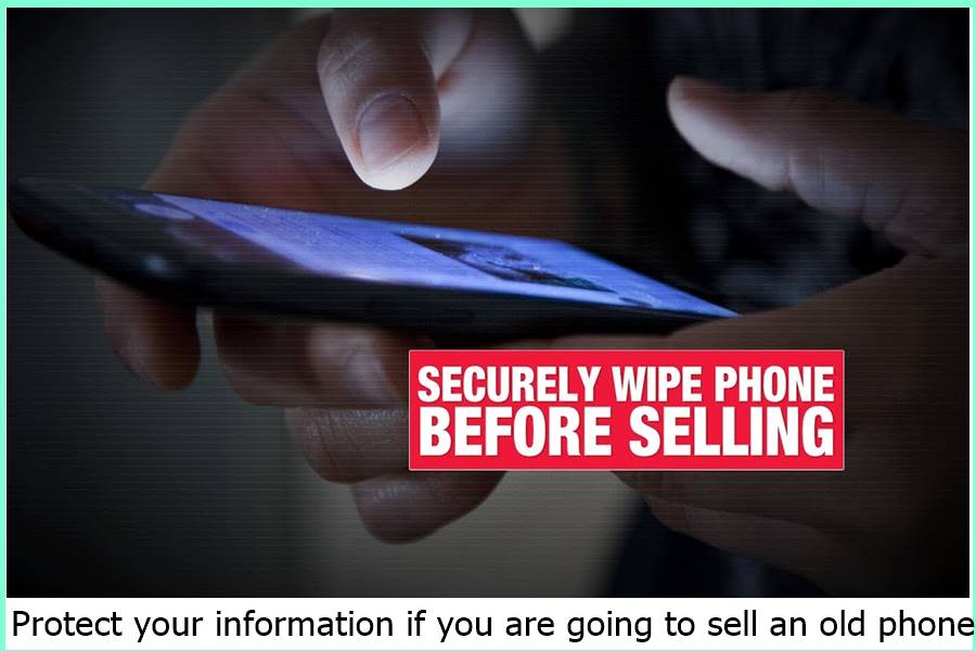 Protect your information if you are going to sell an old phone