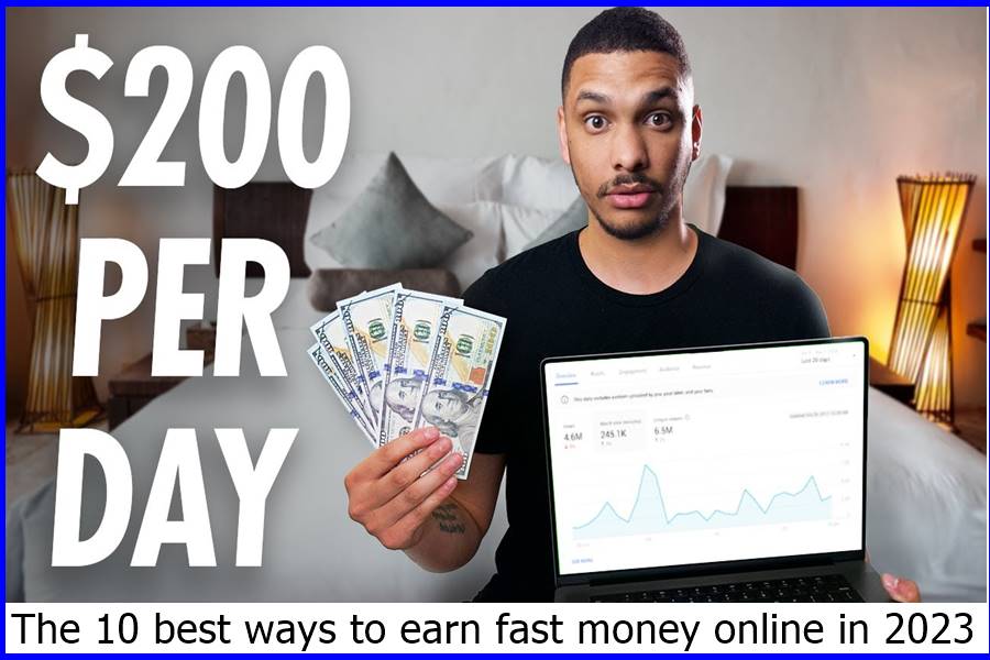 The 10 best ways to earn fast money online in 2023