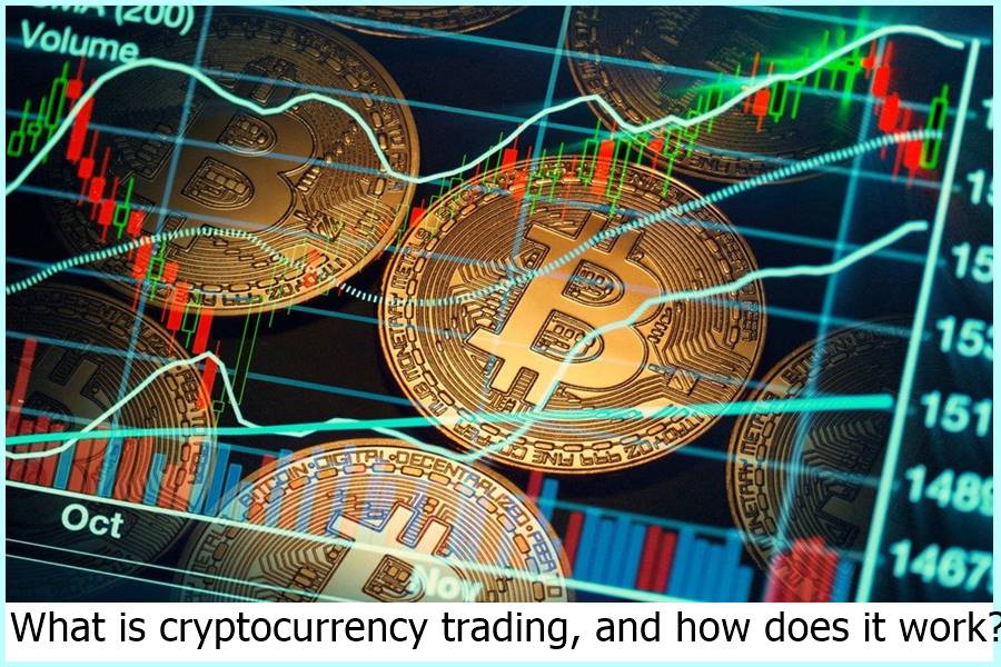 What is cryptocurrency trading, and how does it work