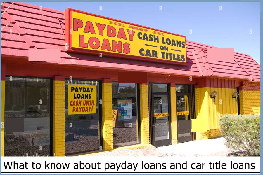 What to know about payday loans and car title loans