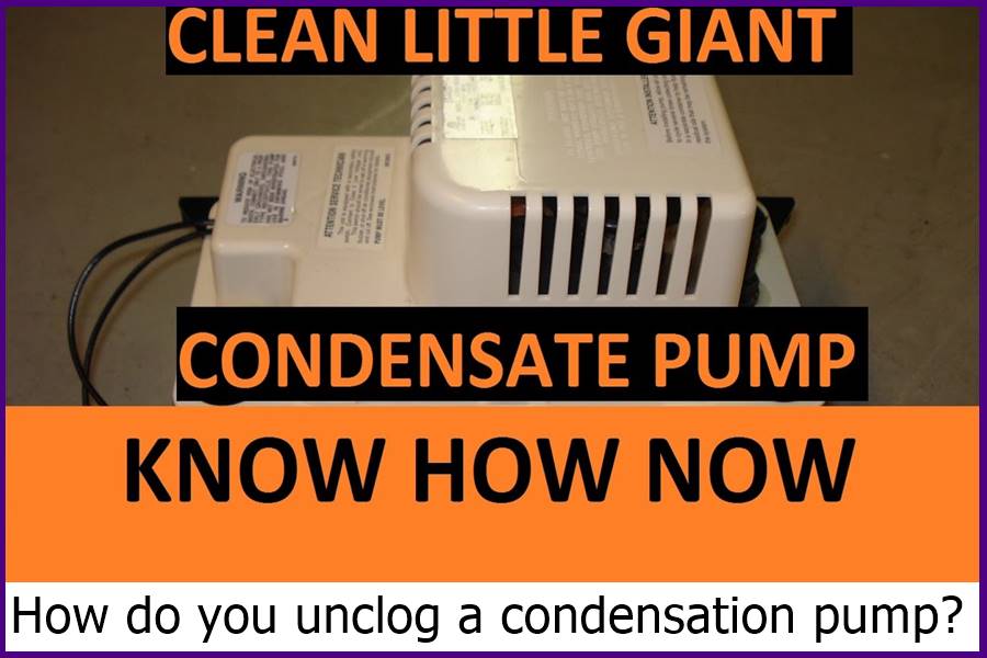 How do you unclog a condensation pump