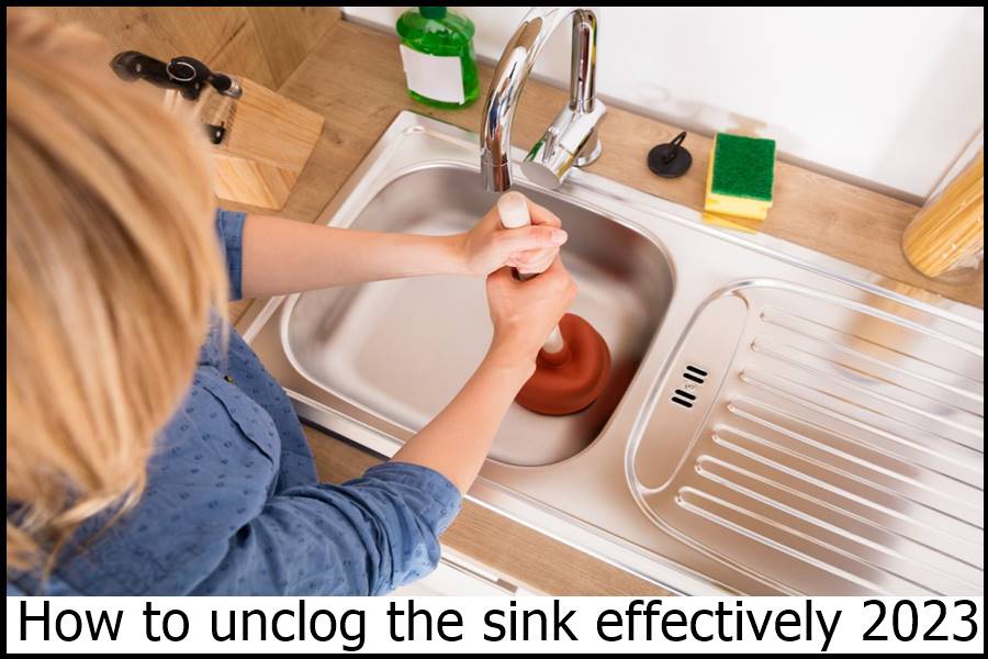 How to unclog the sink effectively 2023