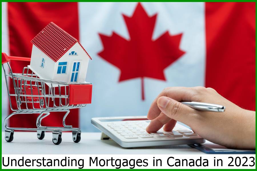 Understanding Mortgages in Canada in 2023