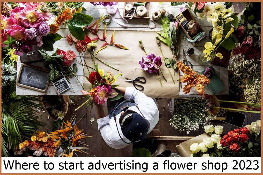 Where to start advertising a flower shop 2023