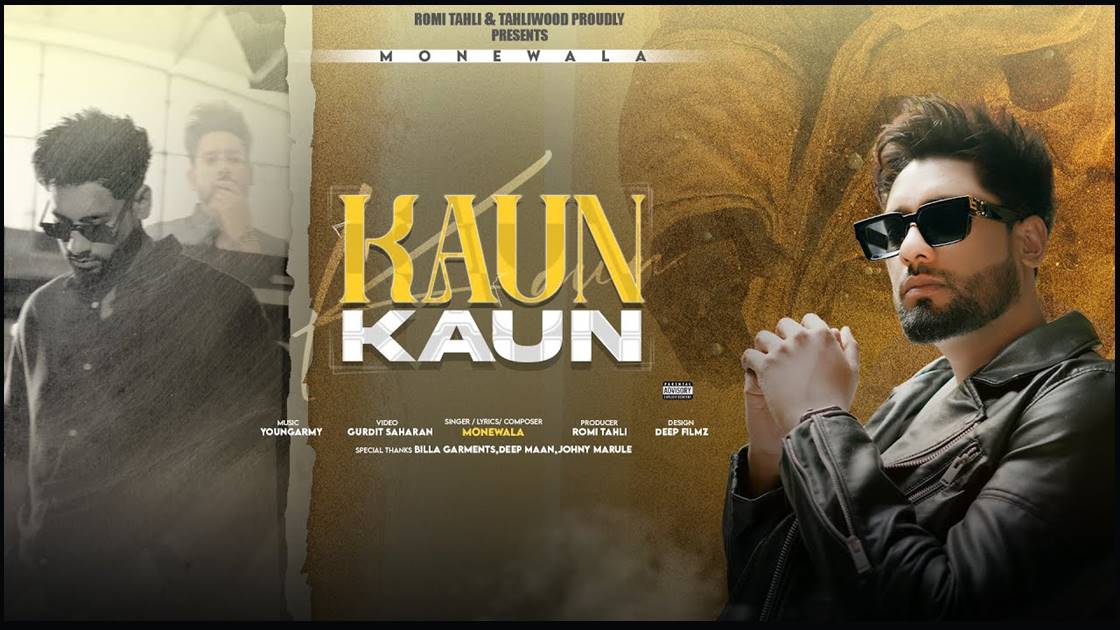 Kaun Kaun song lyrics - Monewala