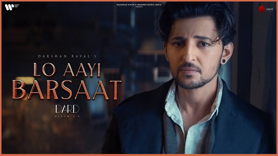 lo aayi barsaat song lyrics : Darshan Raval